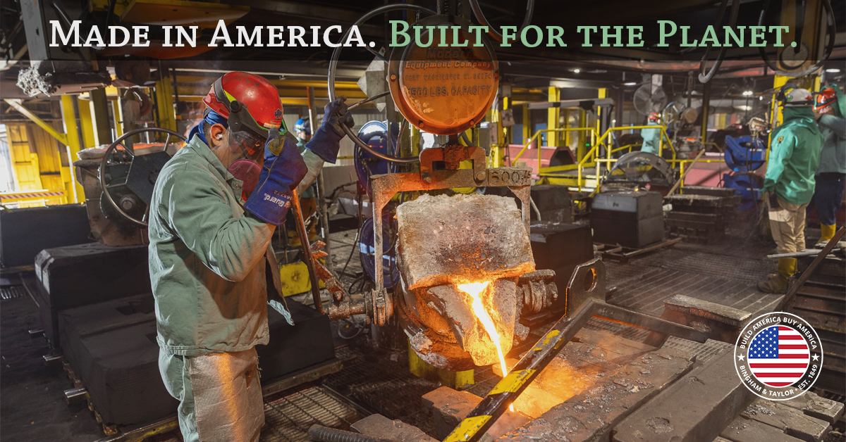 Made in America. Built for the Planet. Bingham & Taylor.